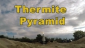 Thermite Pyramid